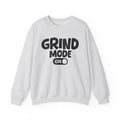 Grind Mode On — Motivational Positive Graphic Sweatshirt