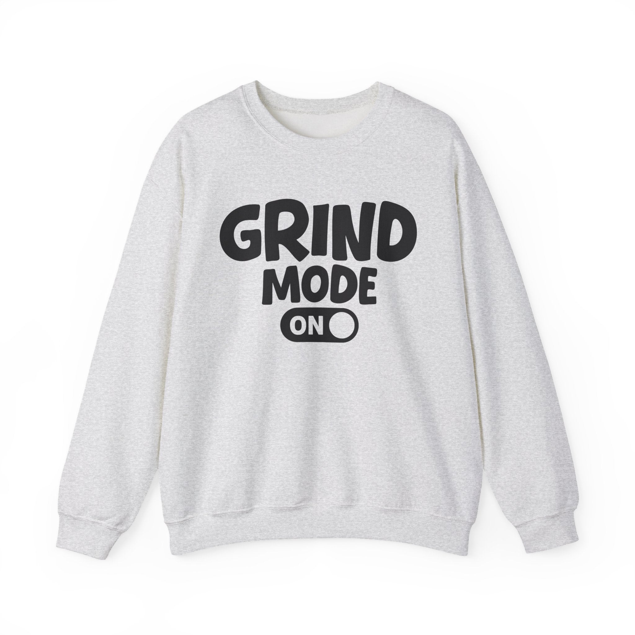 Grind Mode On — Motivational Positive Graphic Sweatshirt