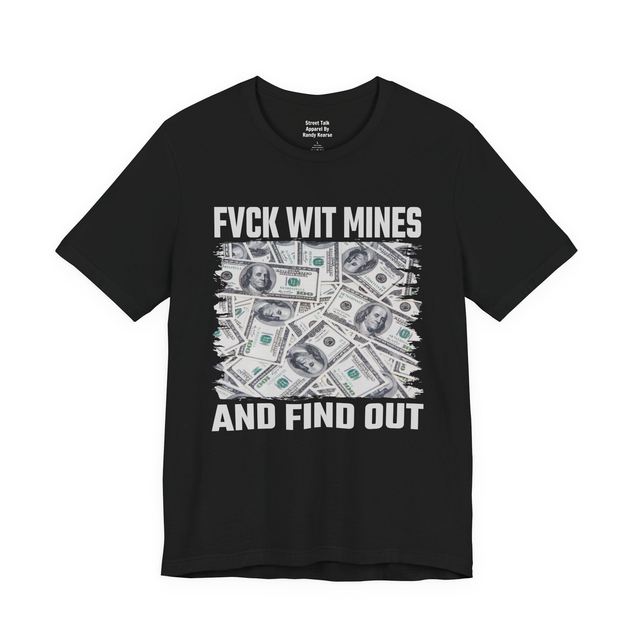 Fuck Wit Mines And Find Out T-Shirt