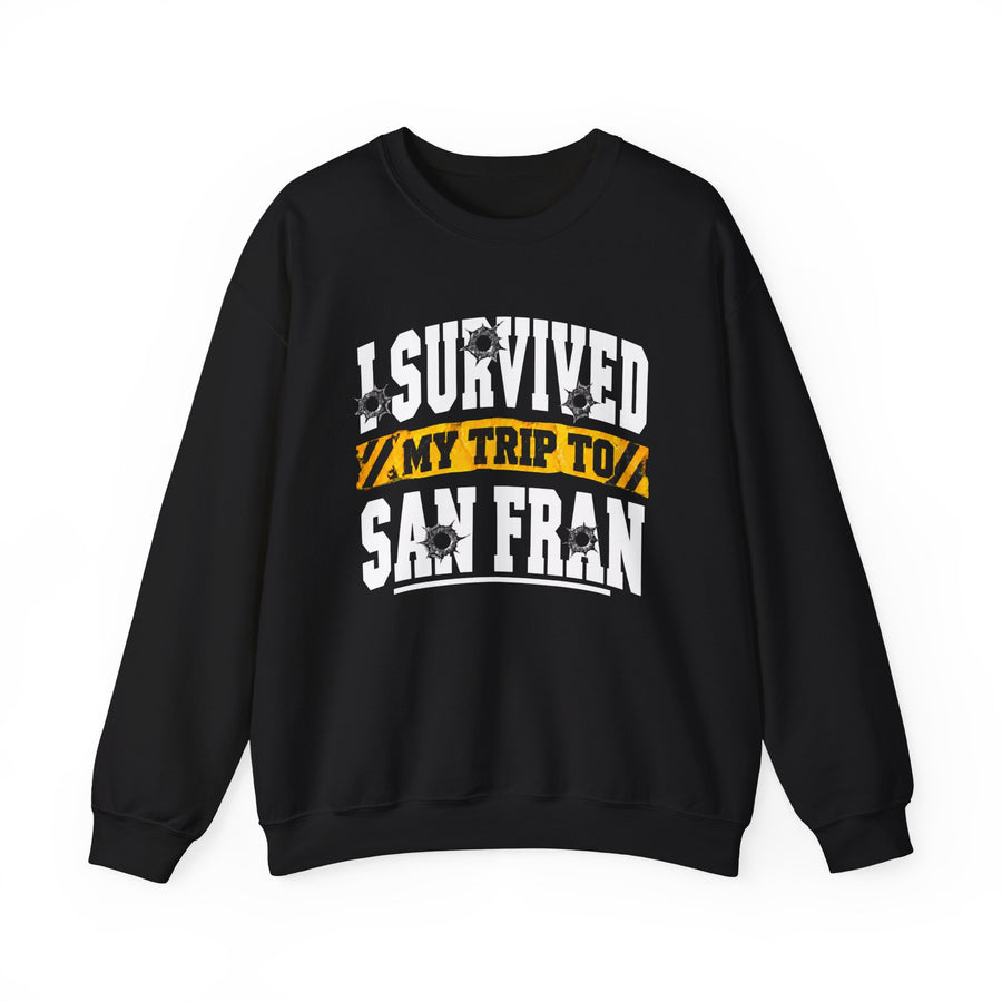 Sweatshirt with bold lettering reading I SURVIVED MY TRIP TO SAN FRAN, product view.