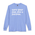 Turn Your Past Into A Purpose - Inspirational Long Sleeve Tee Shirt