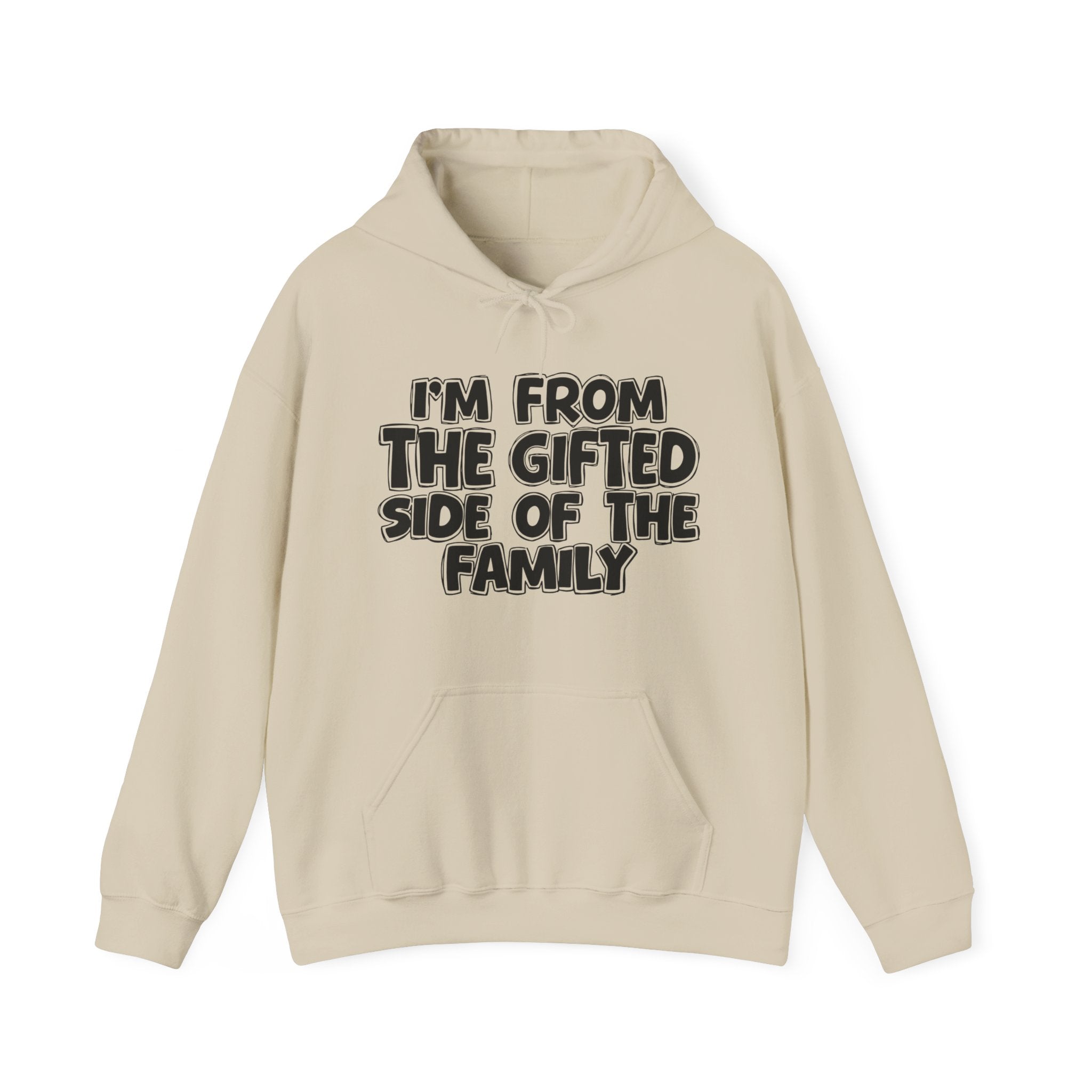 I'm From The Gifted Side Of The Family — Funny Family Gathering Hoodie