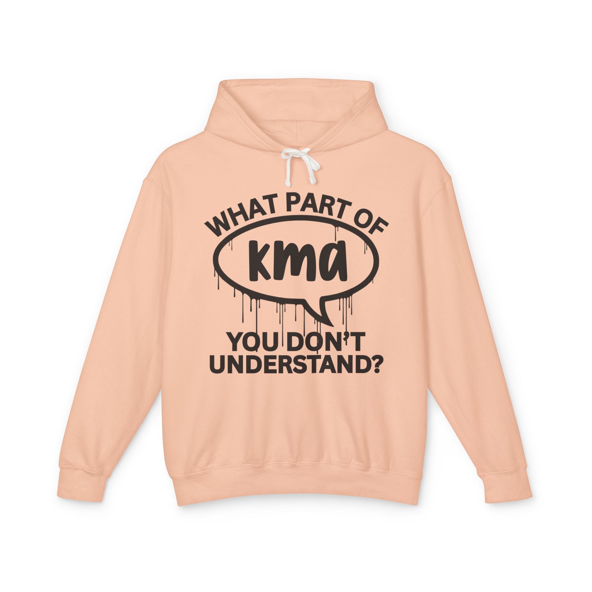 What Part of KMA You Don't Understand? Bold Statement Sweatshirt