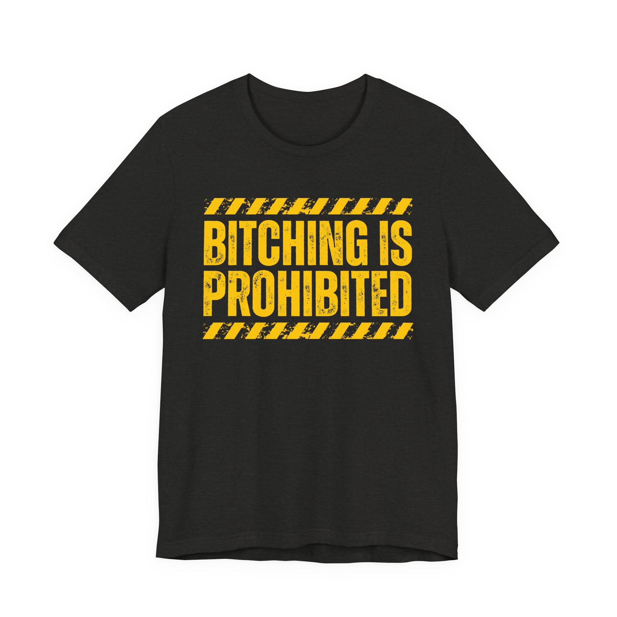 Bitching Is Prohibited－Boundaries Setting Expression T-Shirt