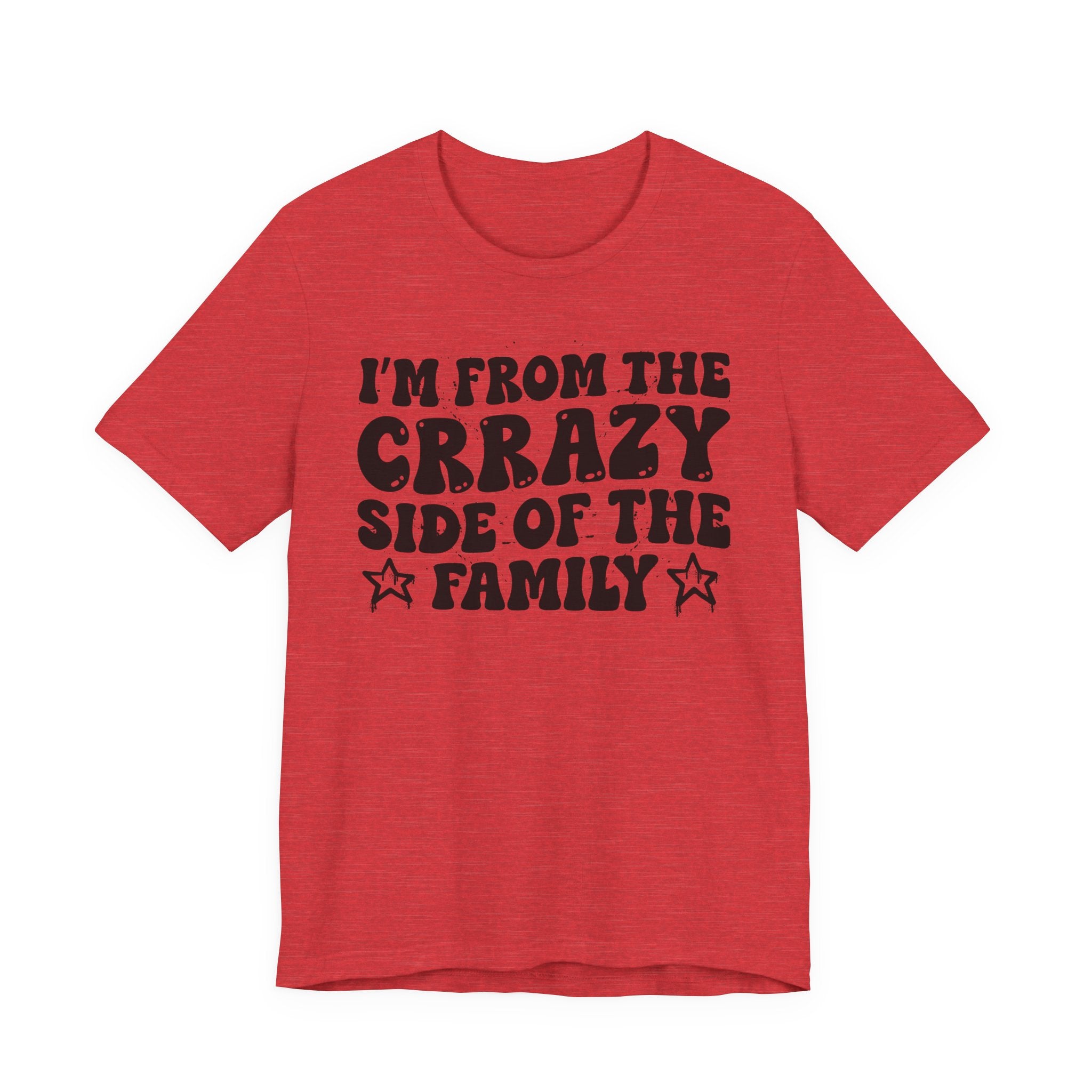 I'm From The Crrazy Side of the Family — Funny Family Pride T-Shirt