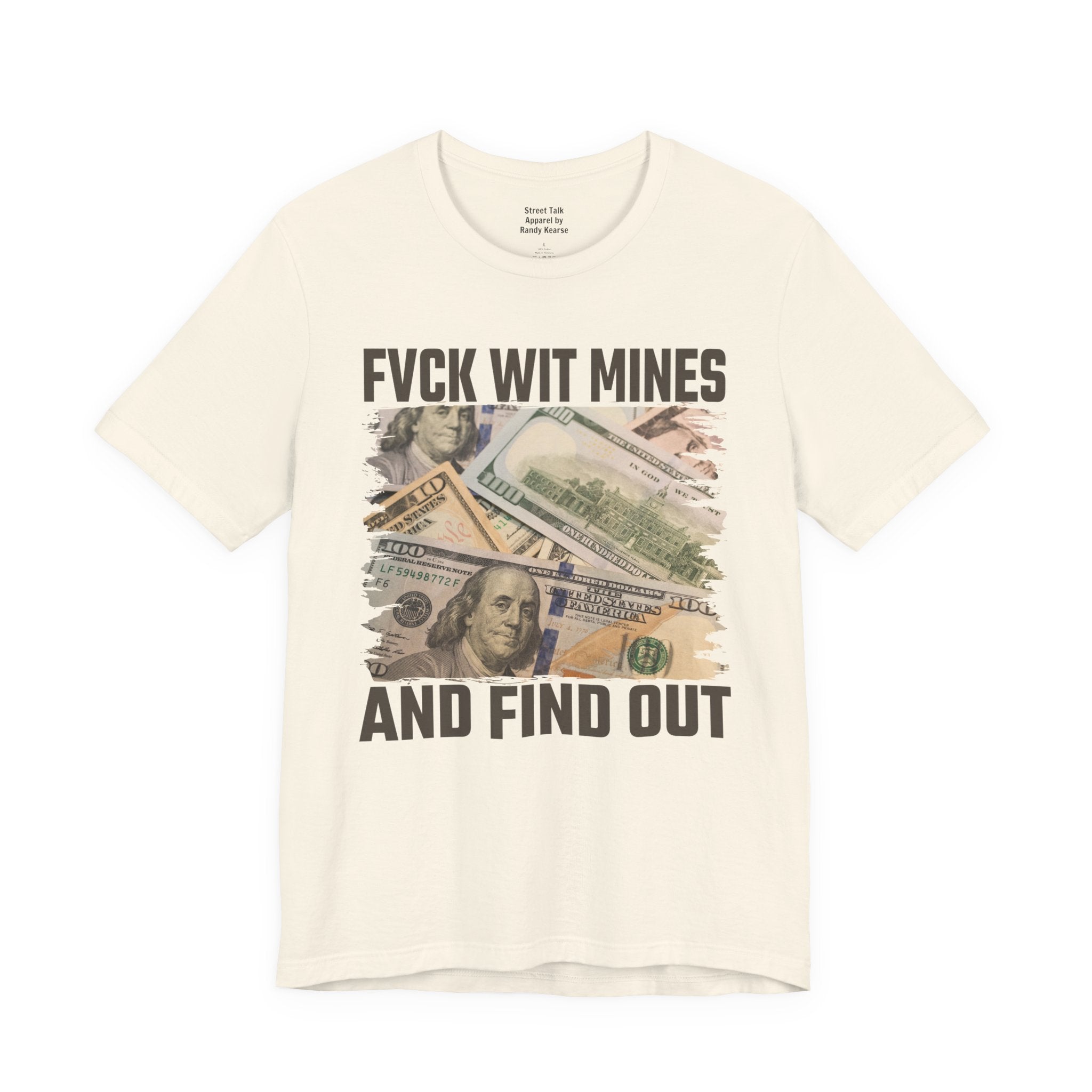 Fuck Wit Mines And Find Out — Bold Warning T-Shirt