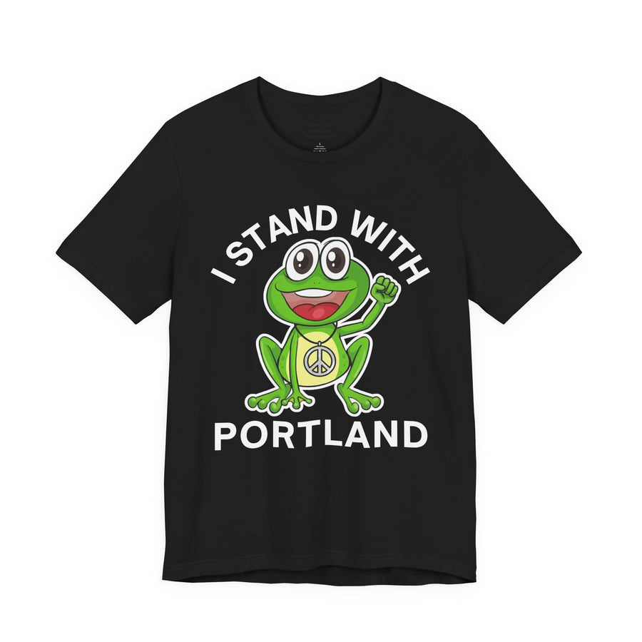 I Stand With Portland — T-Shirt front view: I STAND WITH PORTLAND in bold statement lettering. Street Talk Designs politics and power statement apparel.