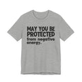 May You Be Protected From Negative Energy — Funny Sarcastic Prayer Tee