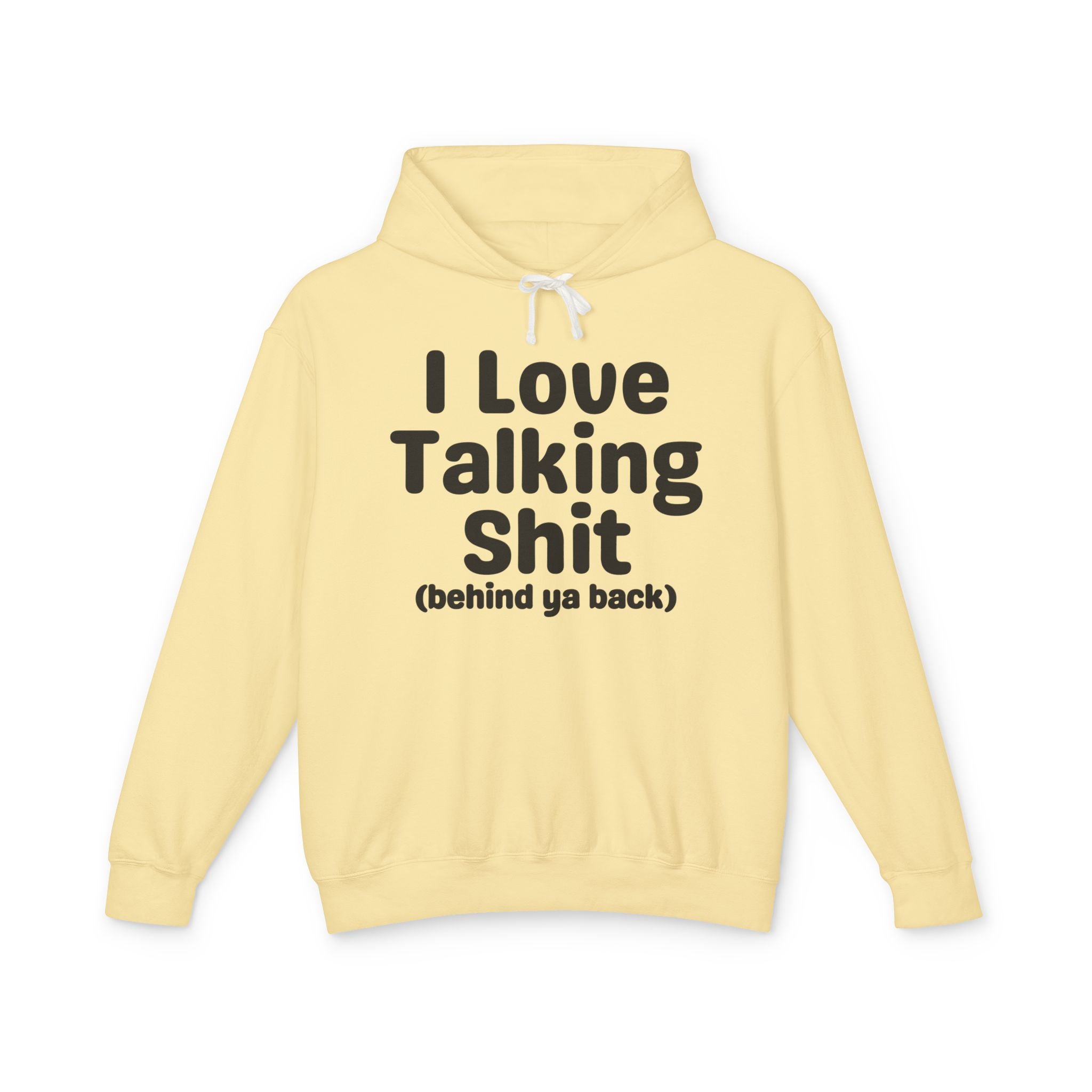 I Love Talking Shit  — Funny Sarcastic Hoodie