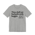 Thou Shall Not Fucketh With Beggin' Bitches - Vintage funny Bible-Print Slogan Tee Shirt