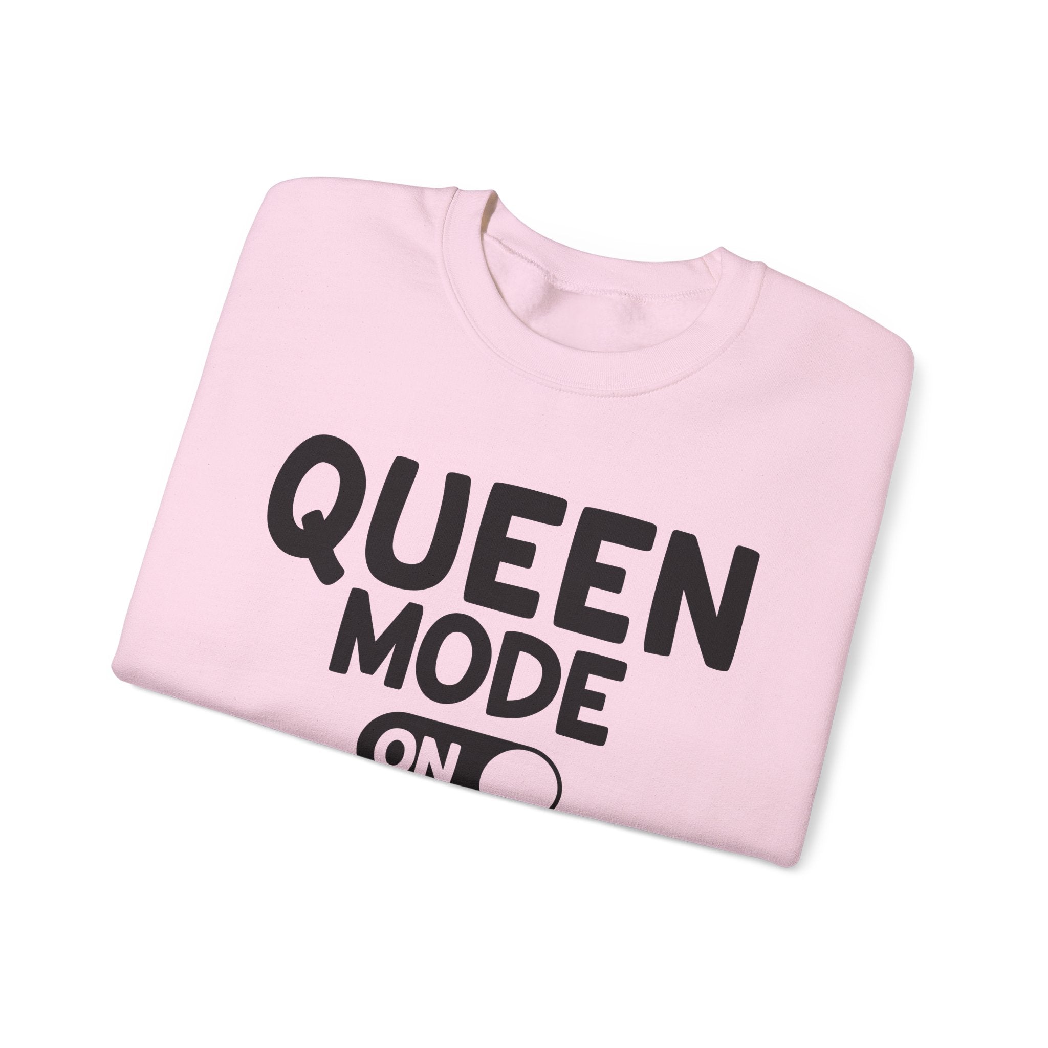 Queen Mode On - Sweatshirt