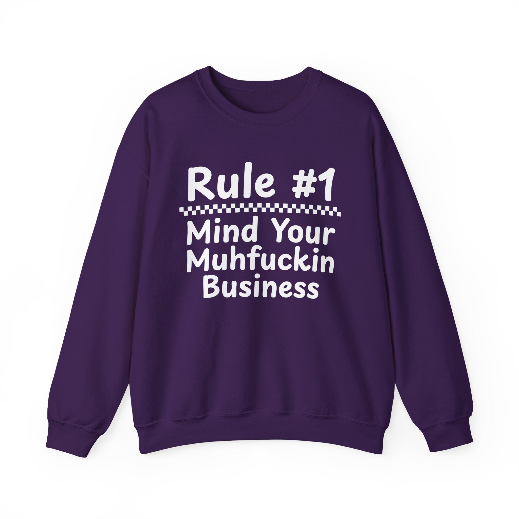 Rule #1 Mind Your Muhfuckin Business - Funny Back In The Days Sweatshirt