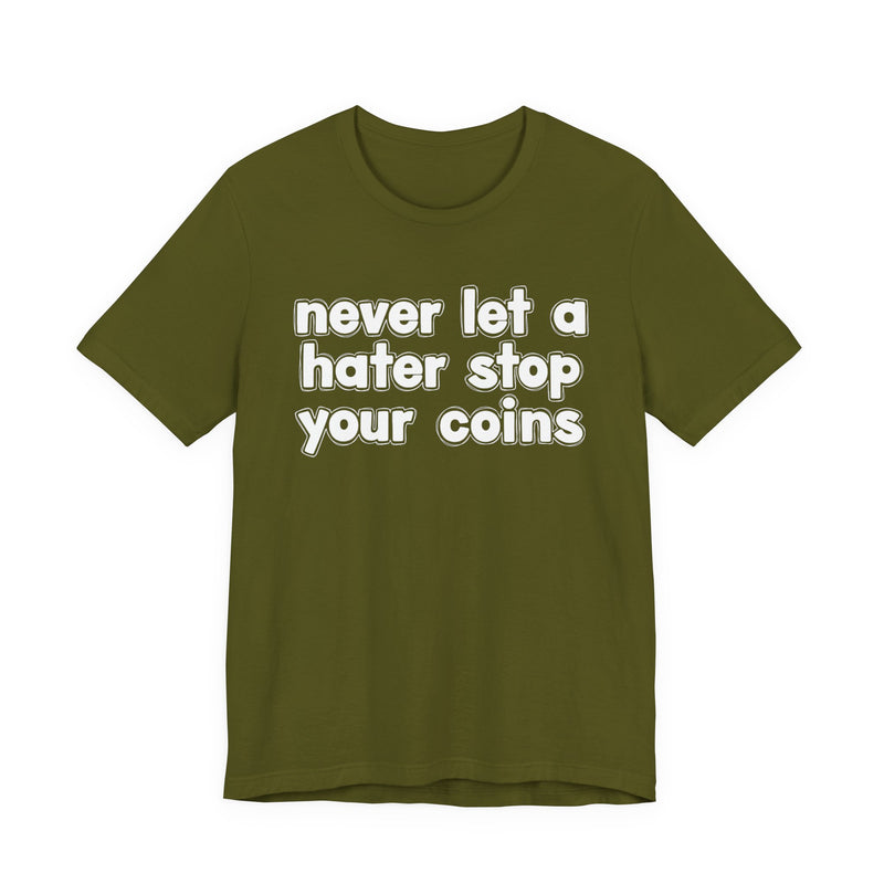 Never Let A Hater Ruin Ya Dreams－Grind Mindset T-shirt