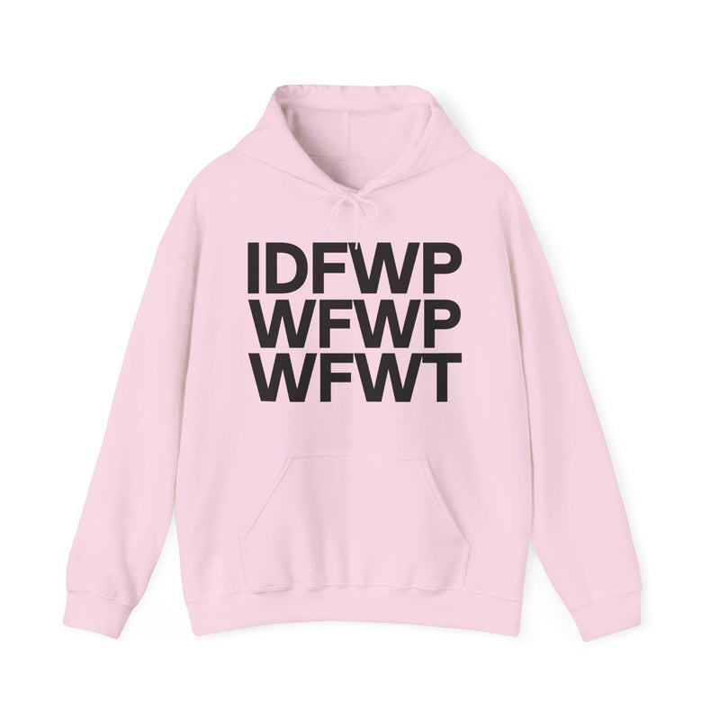 IDFWPWFWPWFWT — I Don't Fuck With People Who Fuck With Trump — Hoodie alternate view 9: IDFWPWFWPWFWT — I DON'T FUCK WITH PEOPLE WHO FUCK WITH TRUMP in bold statement lettering. Street Talk Designs politics and power statement apparel.