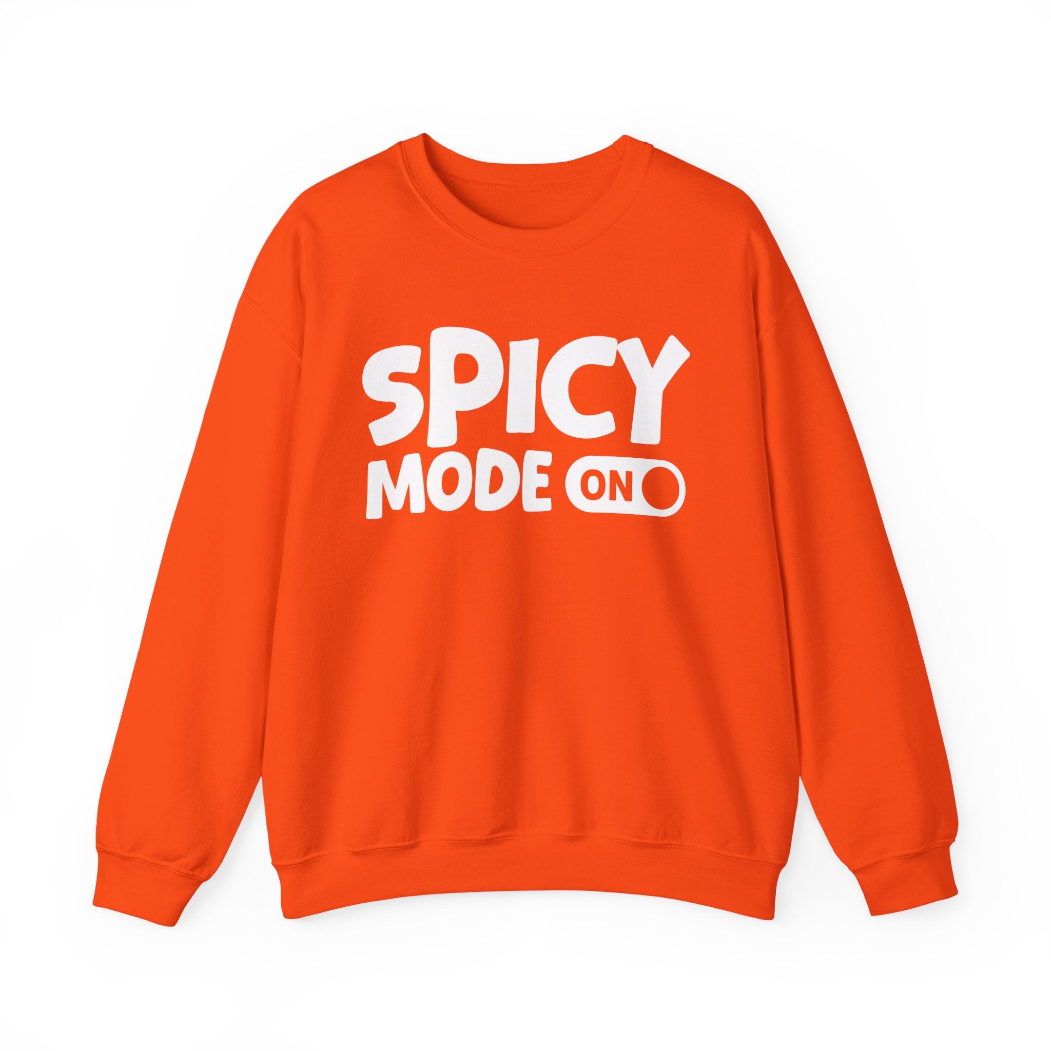 Spicy Mode On — Motivational Positive Graphic Sweatshirt