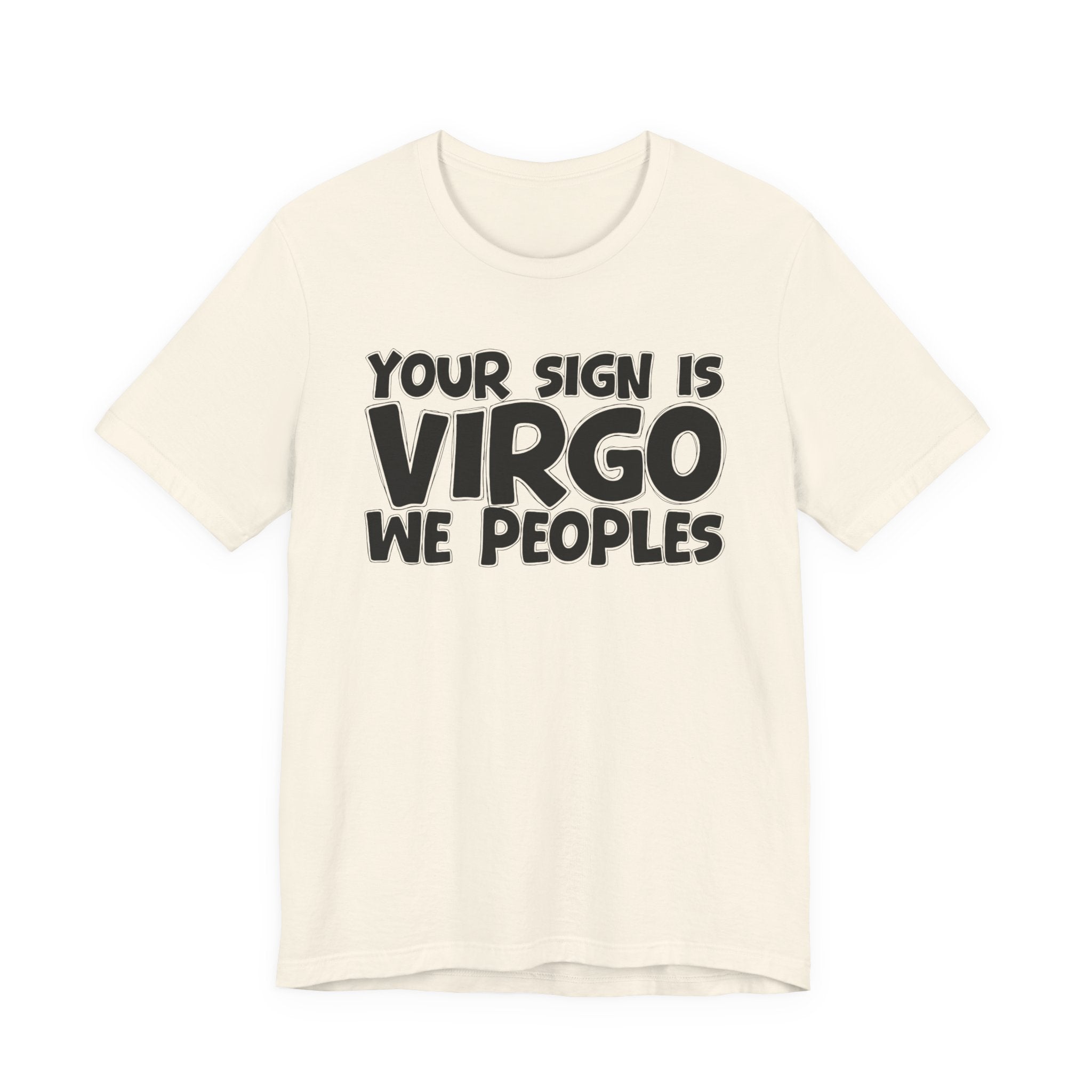 If Your Sign Is VIRGO We Peoples - Fun Astrology Tee for Virgos