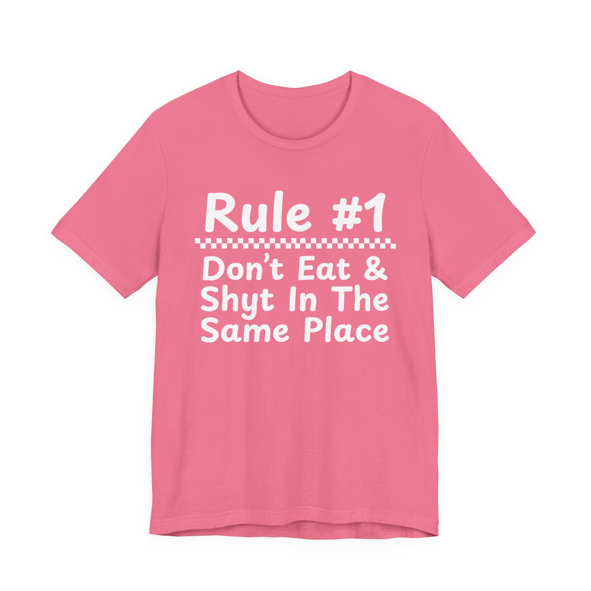 Rule #1 Don't Eat And Shyt In The Same Place- Funny Back In The Days T-Shirt