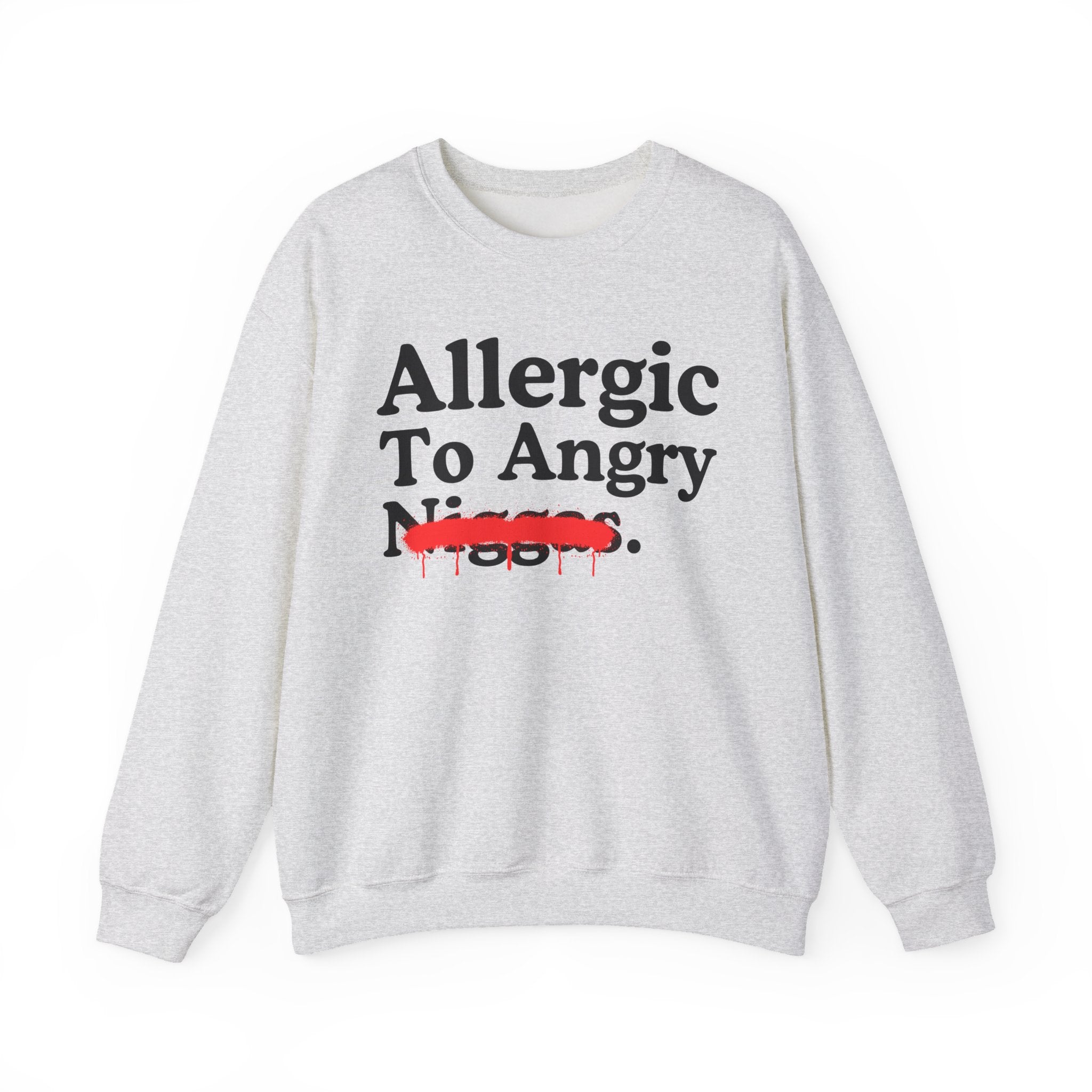 Allergic To Angry Niggas — Sarcastic Statement Sweatshirt