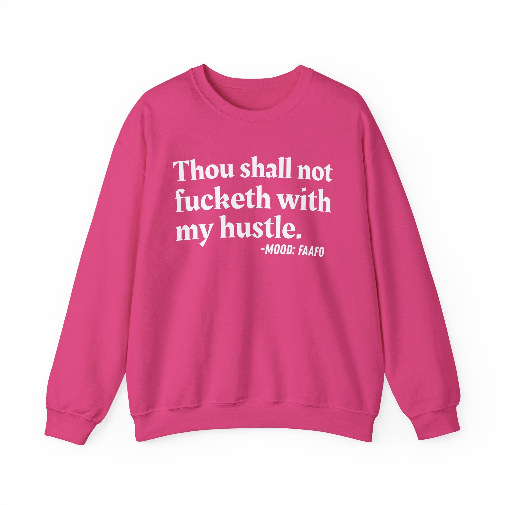Thou Shall Not Fucketh With My Hustle — Vintage Money Mood Sweatshirt