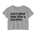 Turn Your Past Into A Purpose - Inspirational Crop Top