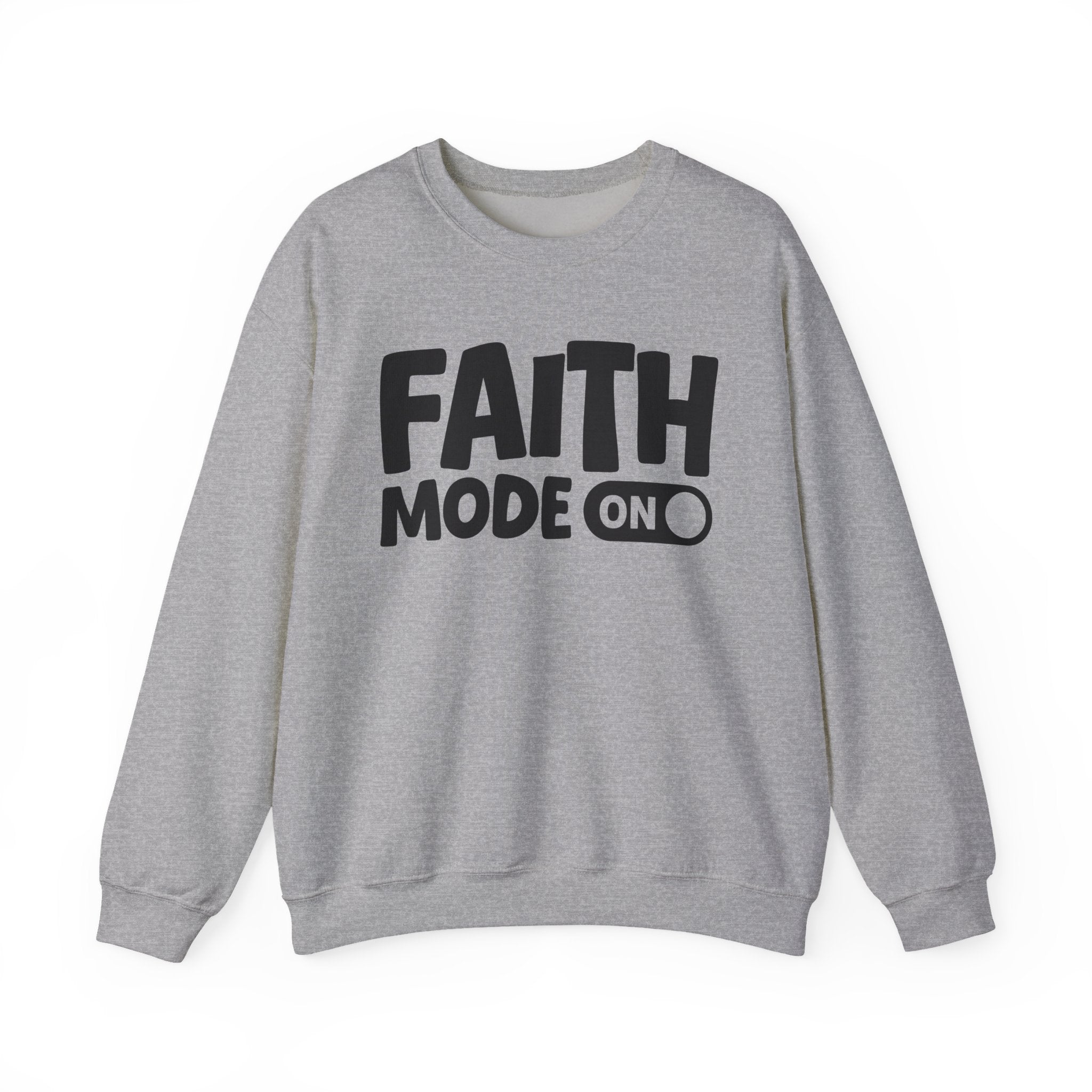 Faith Mode On — Motivational Positive Graphic Sweatshirt