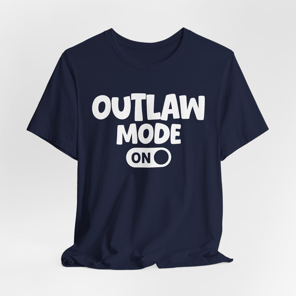 Outlaw Mode On — Motivational Positive Graphic Tee