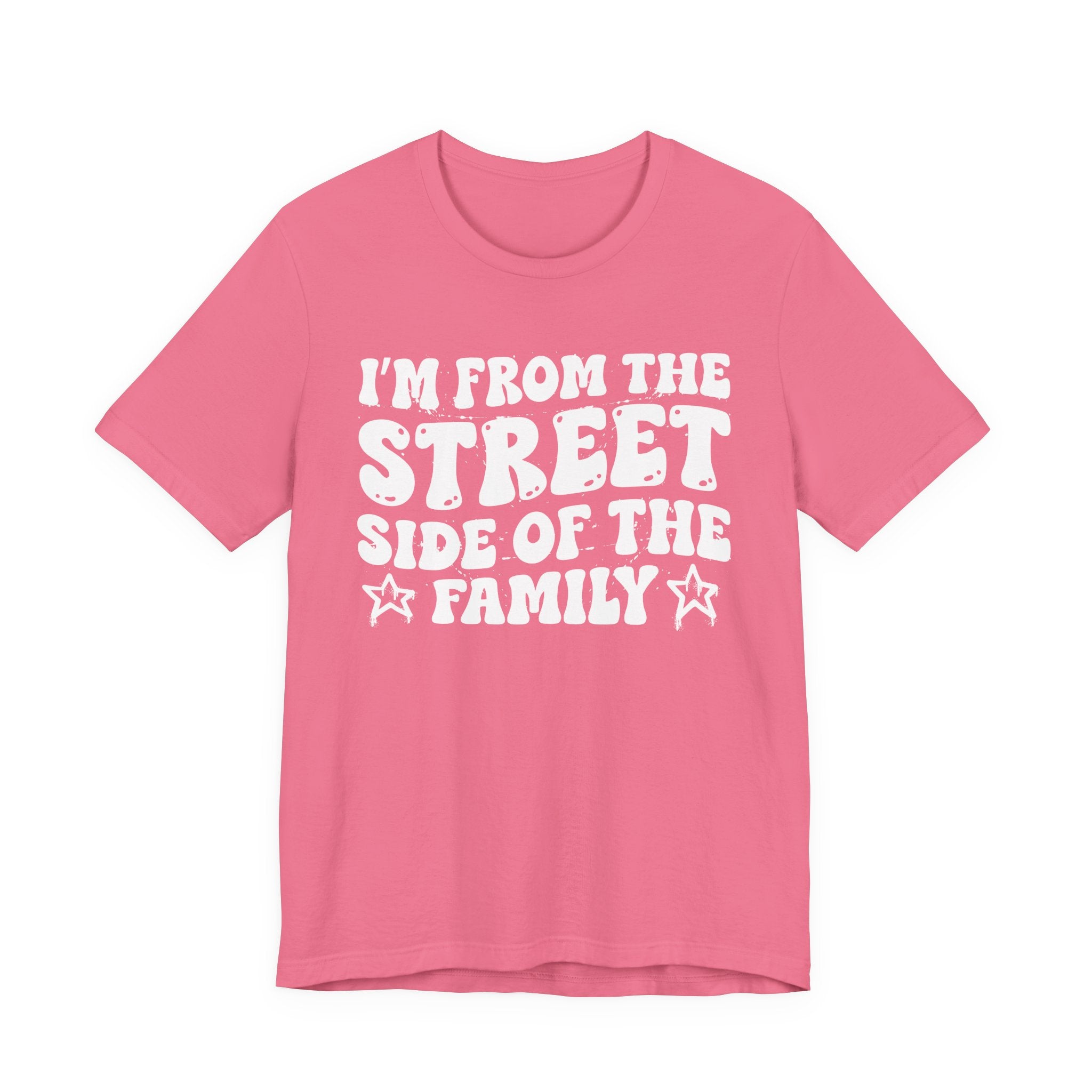I'm From The Street Side of the Family — Funny Family Pride T-Shirt