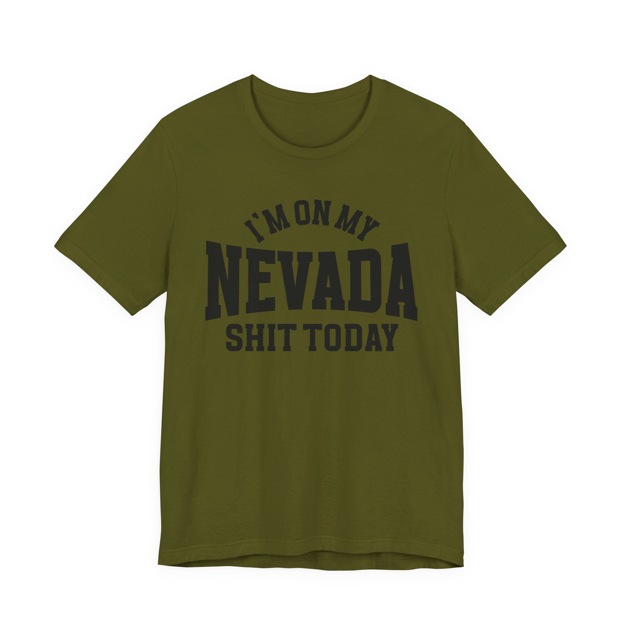 I'm On My Nevada Shit Today T-shirt