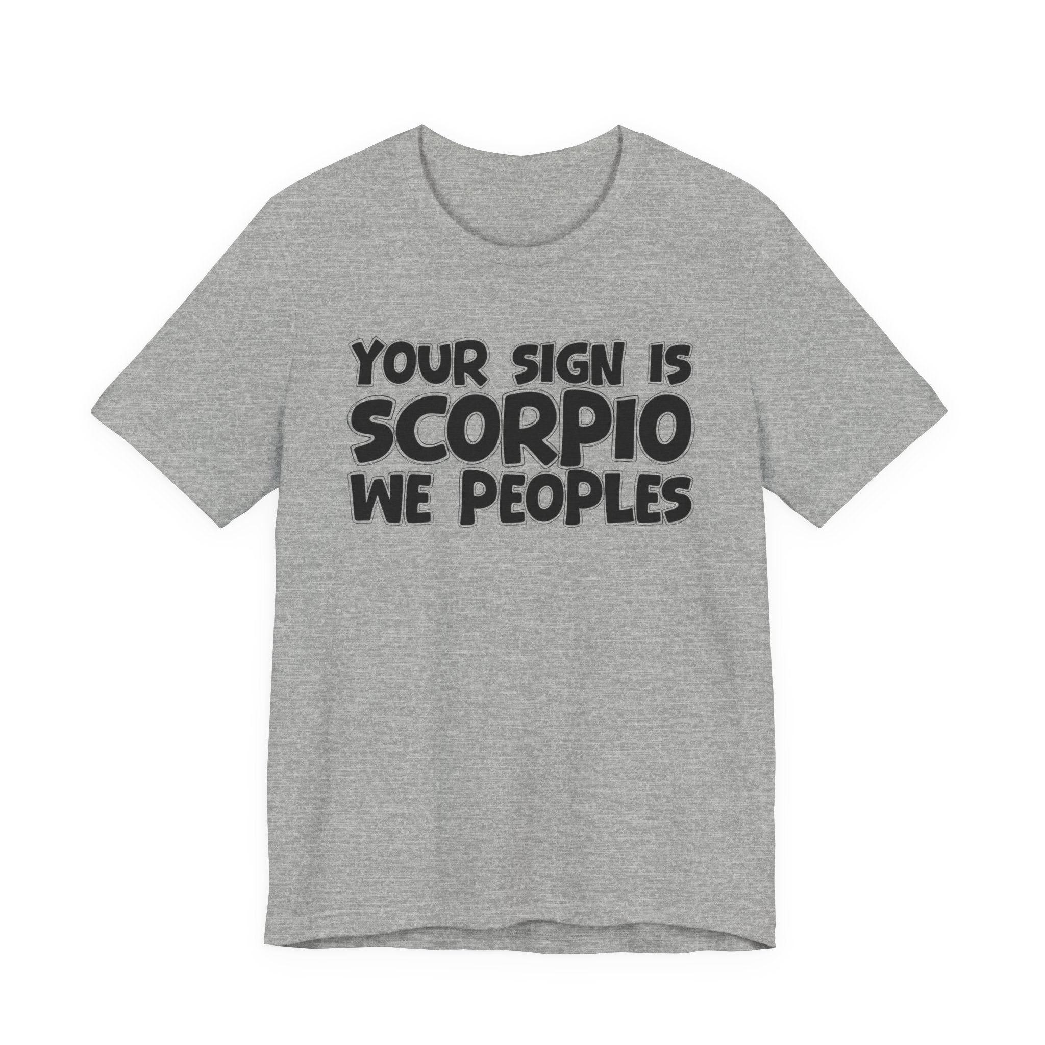 If Your Sign Is SCORPIO We Peoplez - Fun Astrology Tee for SCORPIOS