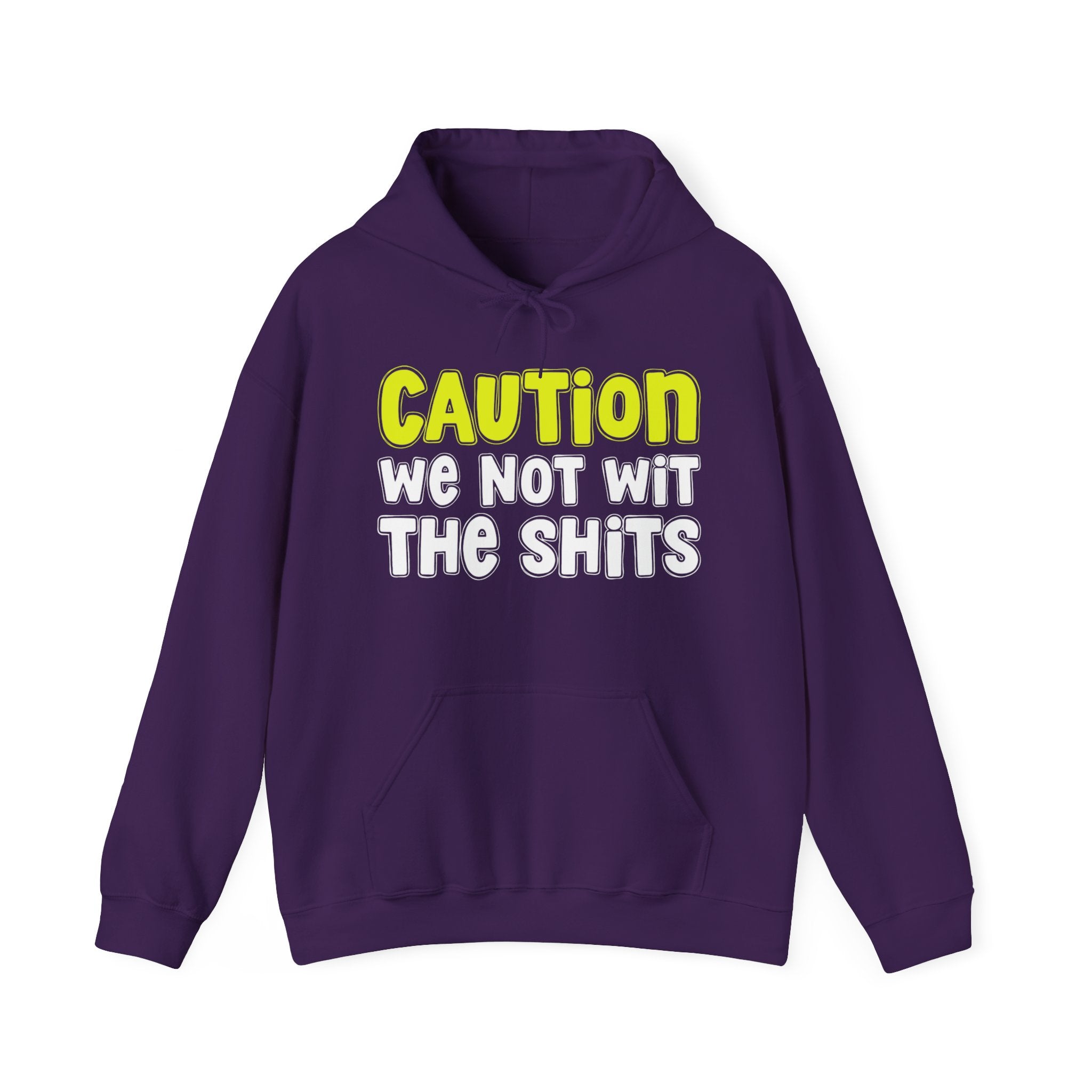 Caution We Not Wit The Shits – Funny Warning Statement Hoodie
