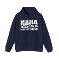 Mama Taught Me To Live My Truth -Hoodie
