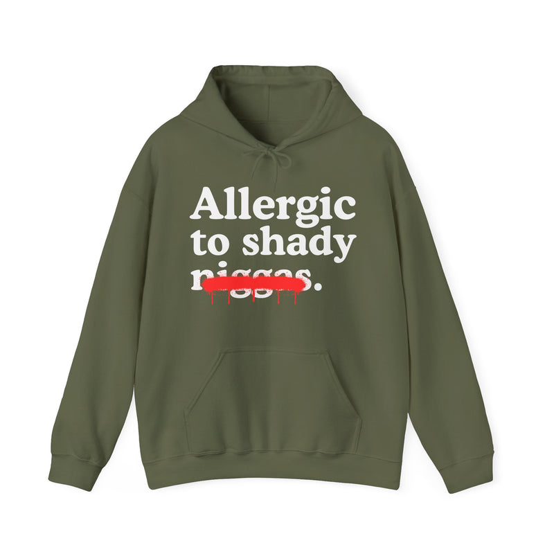Allergic To Shady Niggas — Sarcastic Statement Hoodie