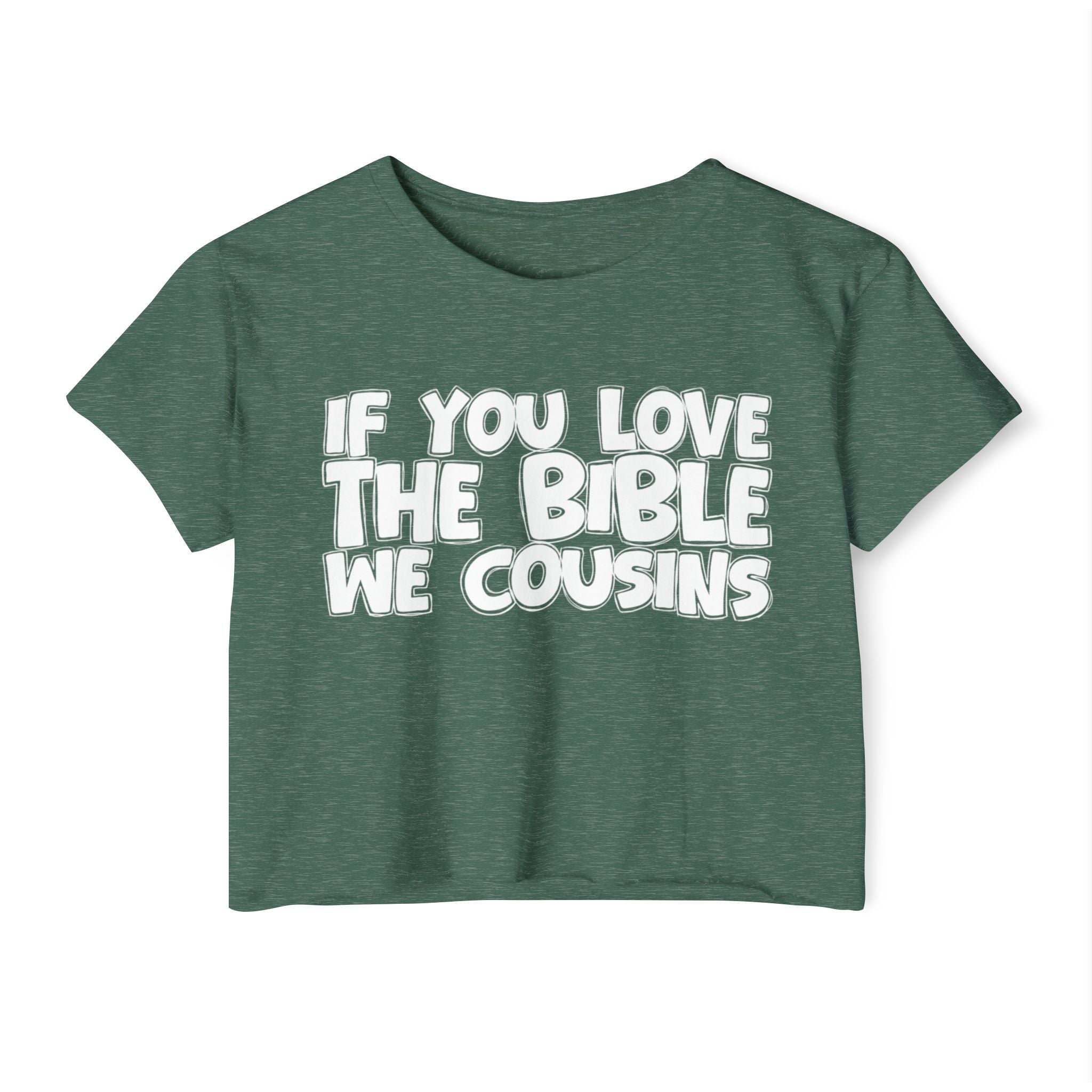 If You Love The Bible We Cousins - Spiritual Pride Crop Top