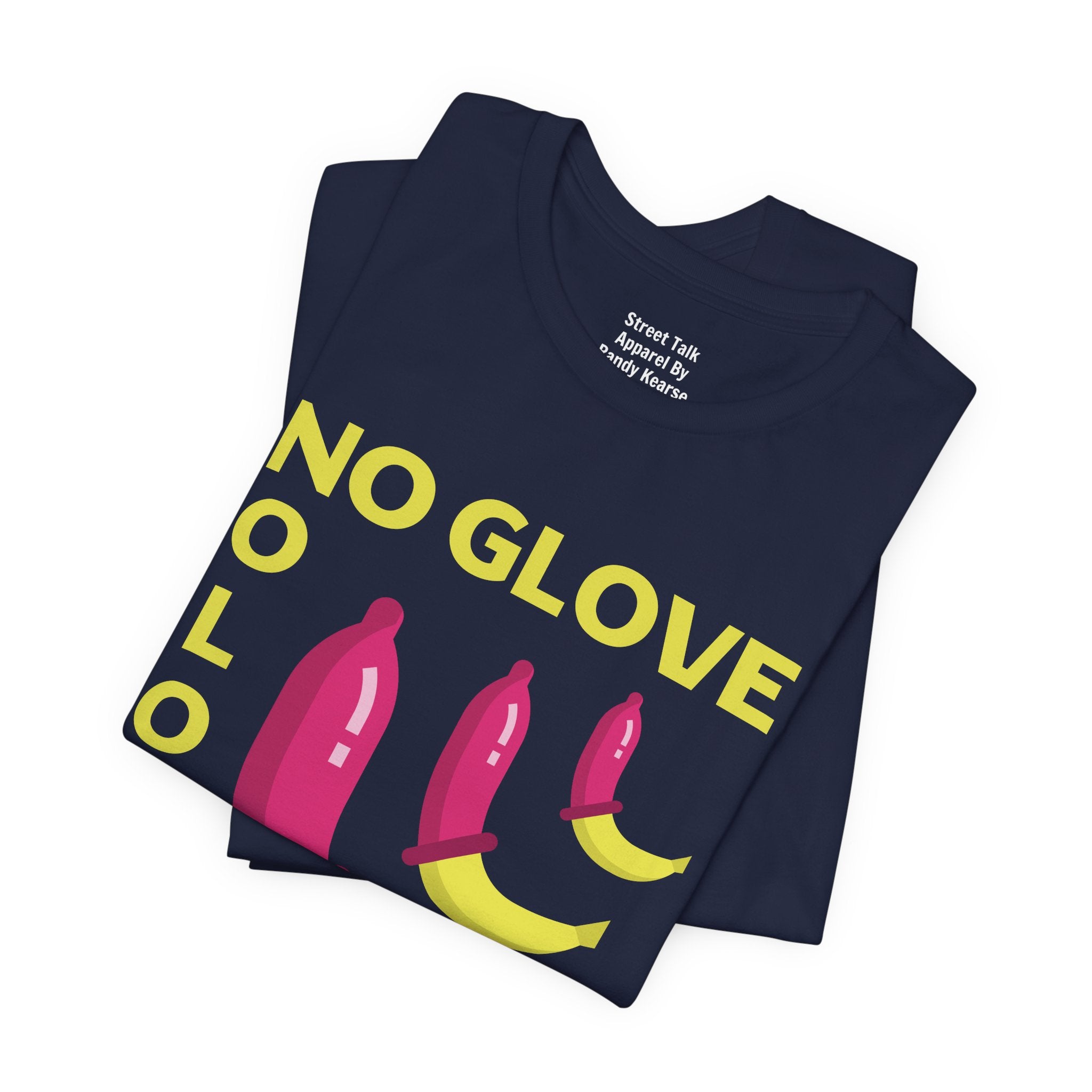 No Glove No Love Tee - Safe Sex Message - Bold Statement T-Shirt