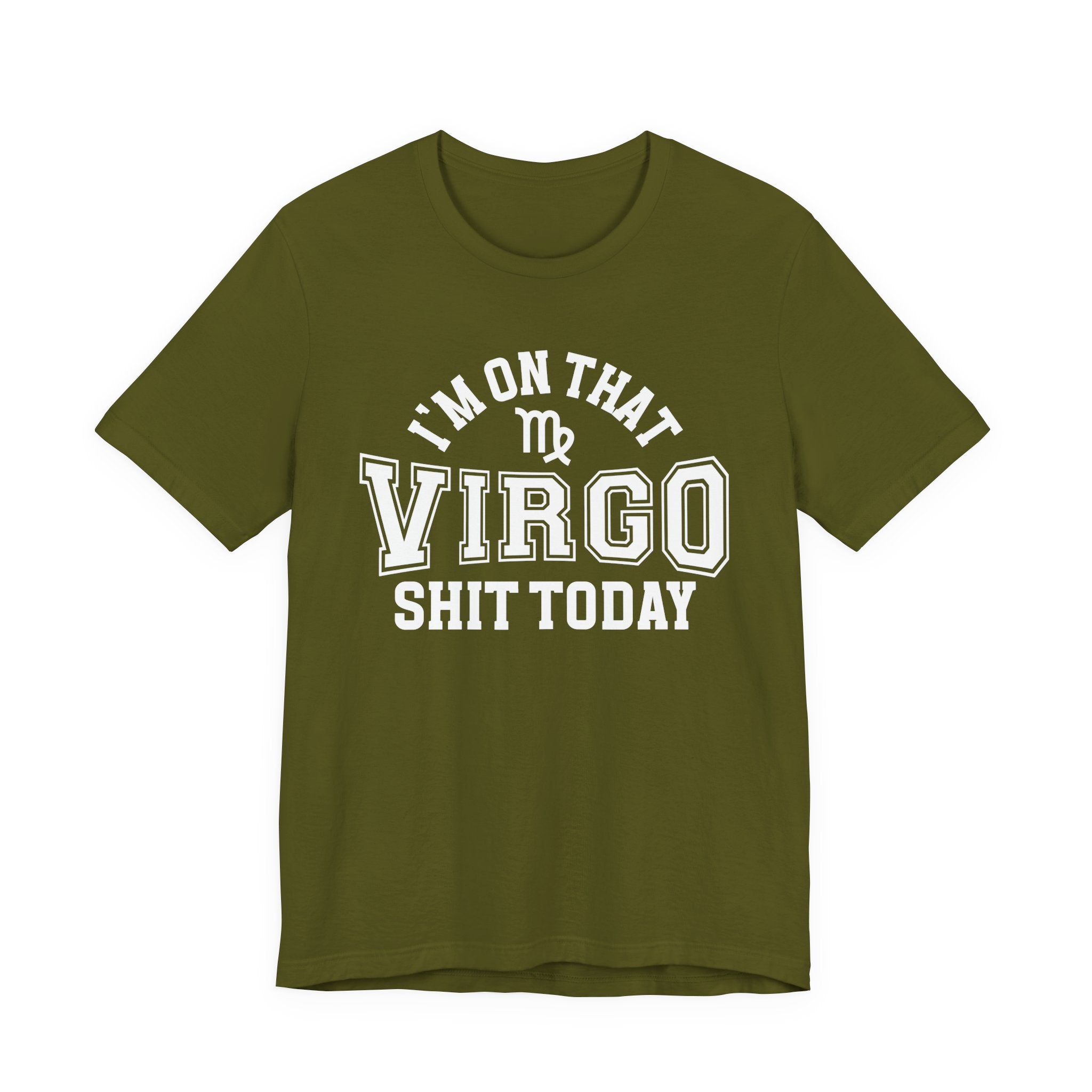 I'm On That Virgo Shit Today T-shirt