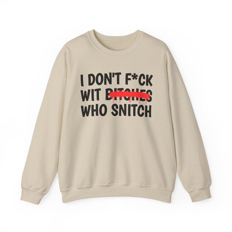 I Don't Fuck Wit Ratchet Bitches — Funny Sassy Statement Sweatshirt