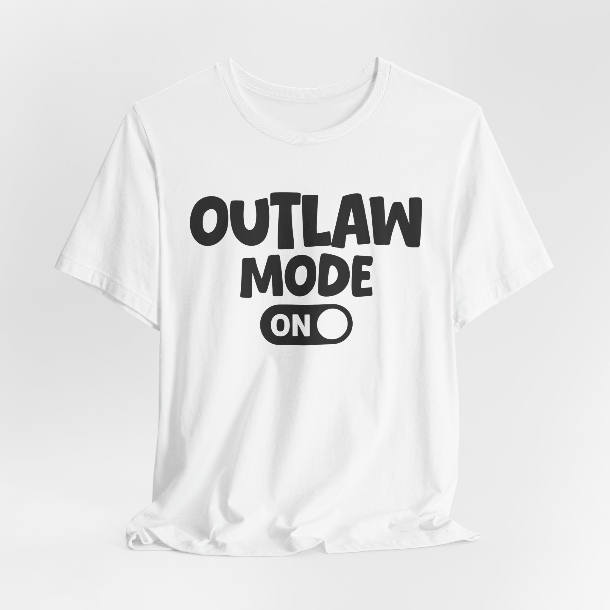 Outlaw Mode On — Motivational Positive Graphic Tee