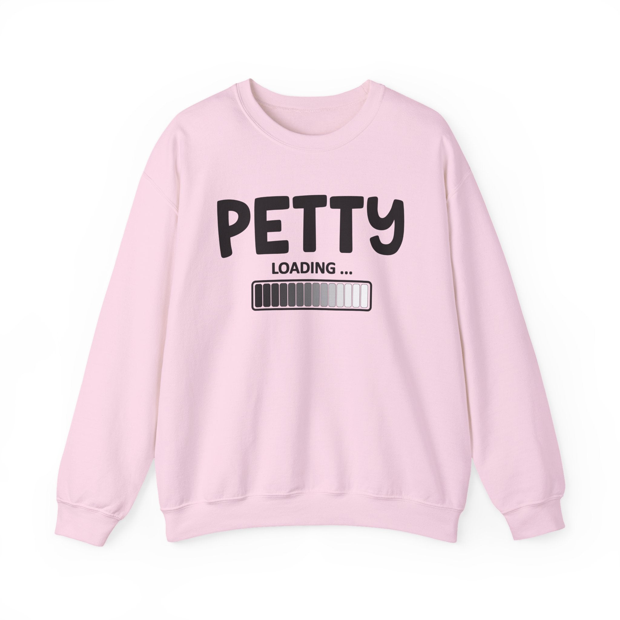 Petty Loading — Funny Petty Energy Sweatshirt