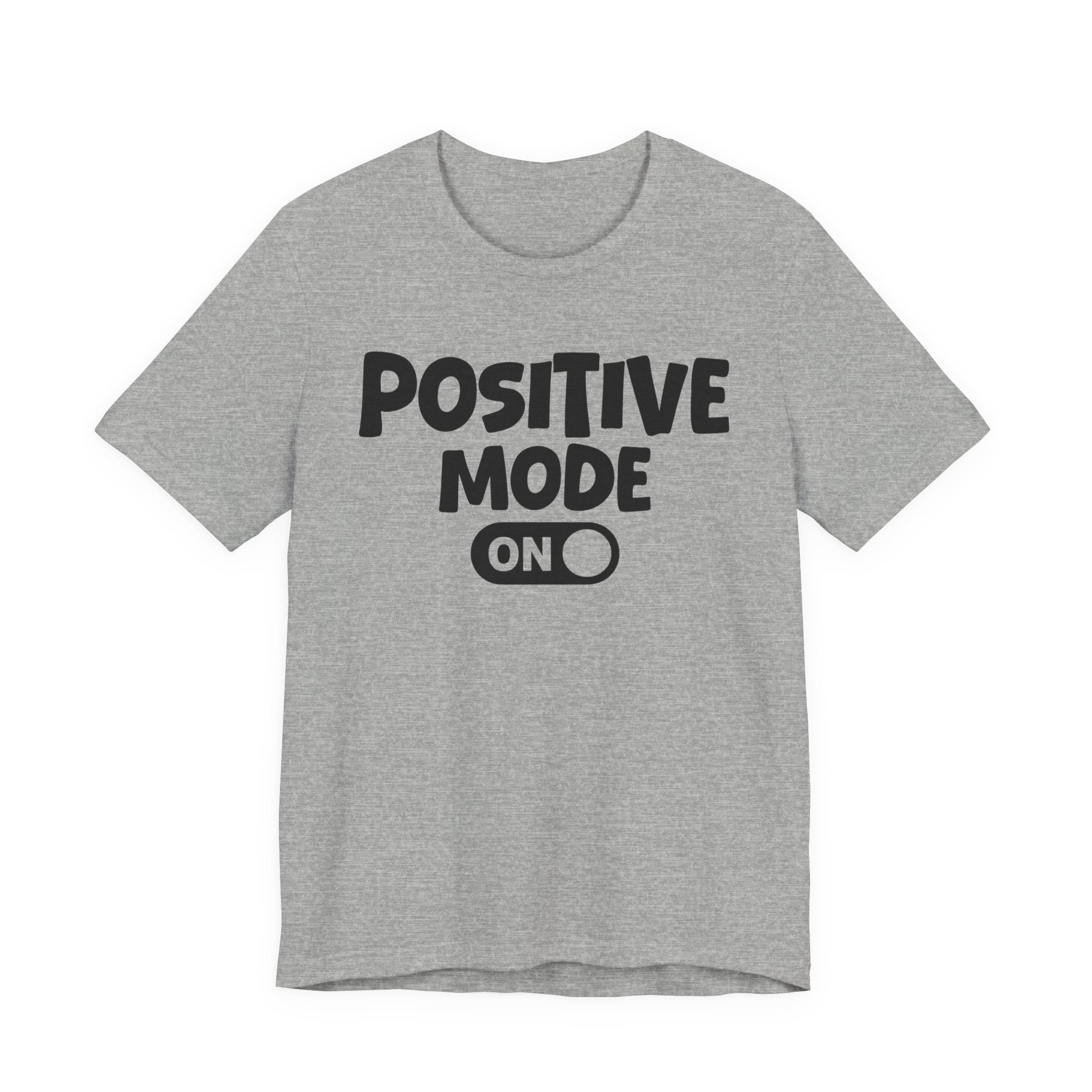 Positive Mode On — Motivational Positive Graphic Tee