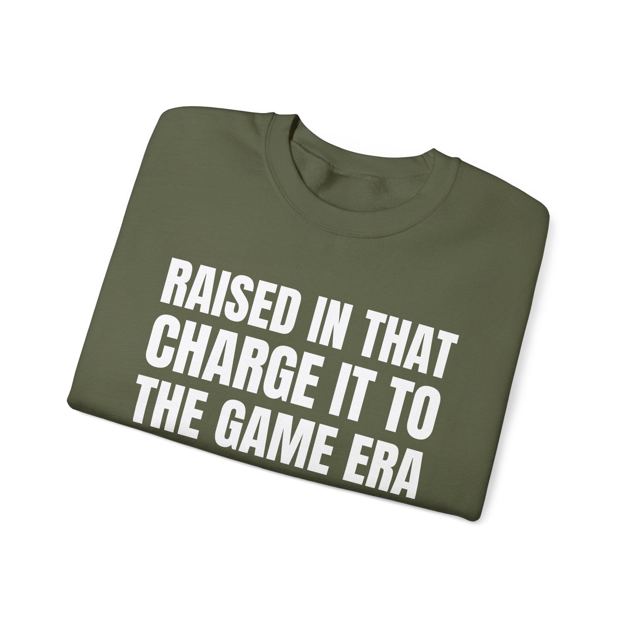 Raised In That Charge It To The Game Era - Funny Back In The Days Sweatshirt