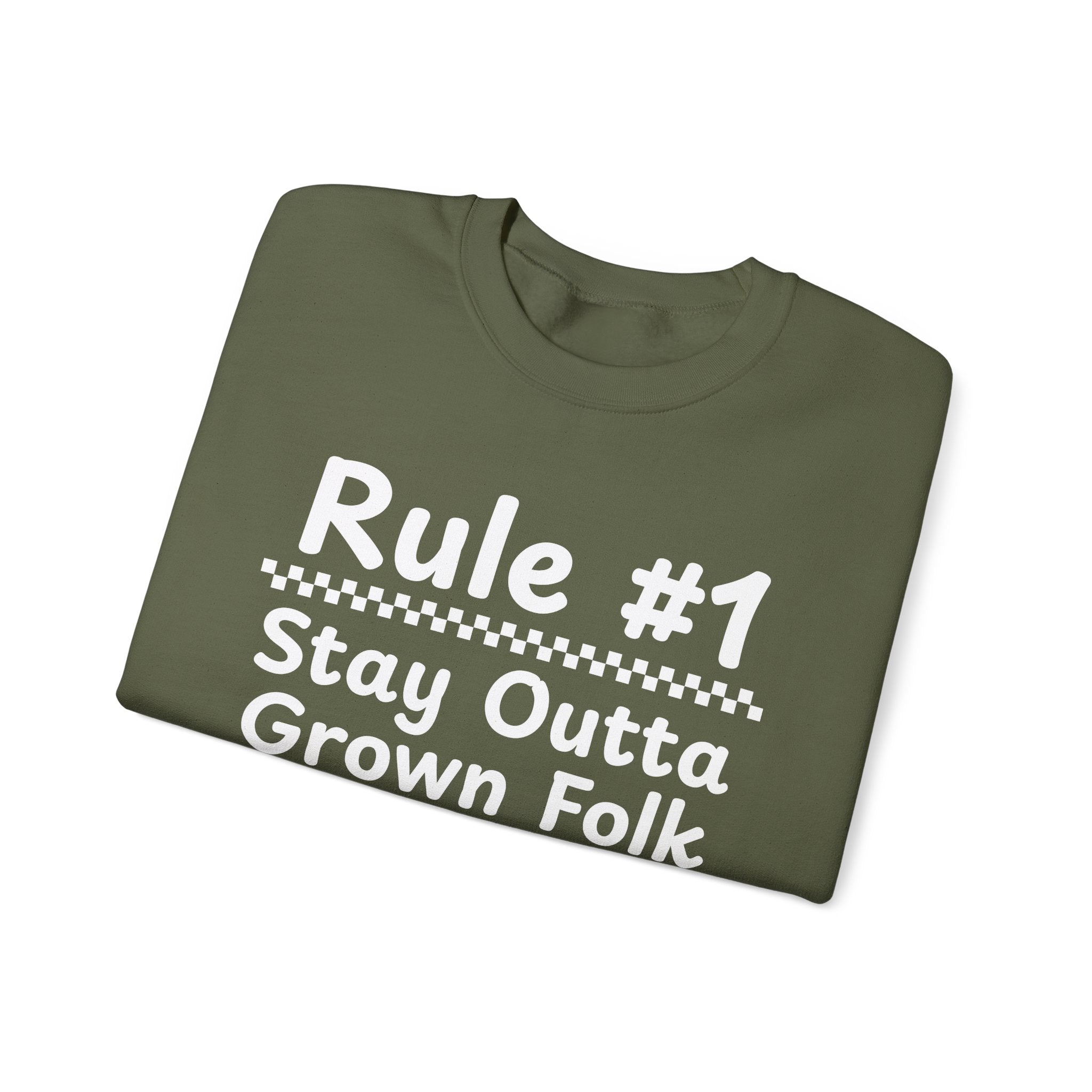 Rule #1 Stay Outta Grown Folk Business - Funny Back In The Days Sweatshirt