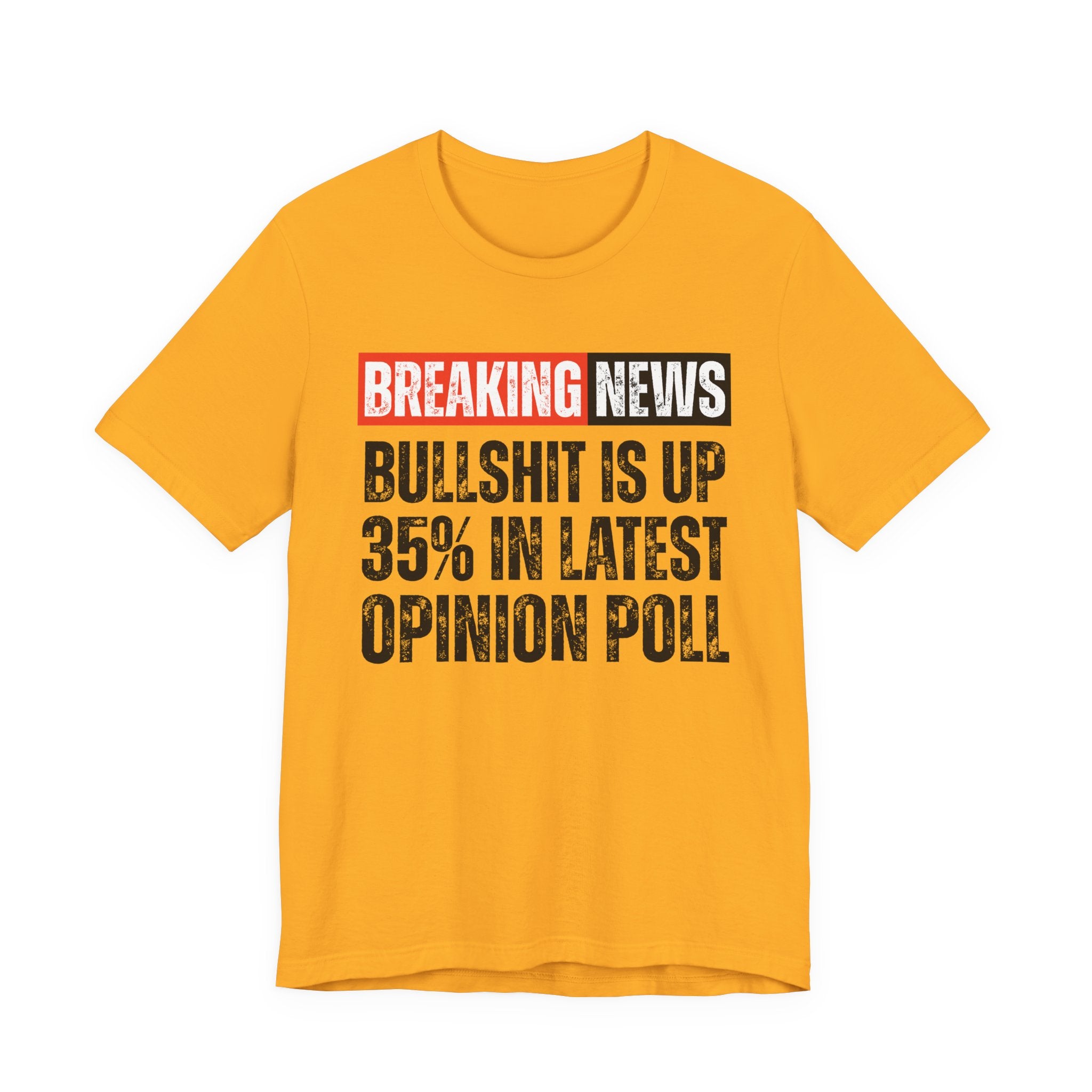 Breaking News: Bullshit Is Up 35% In Latest Opinion Poll － Funny News Alert Hoodie T-shirt