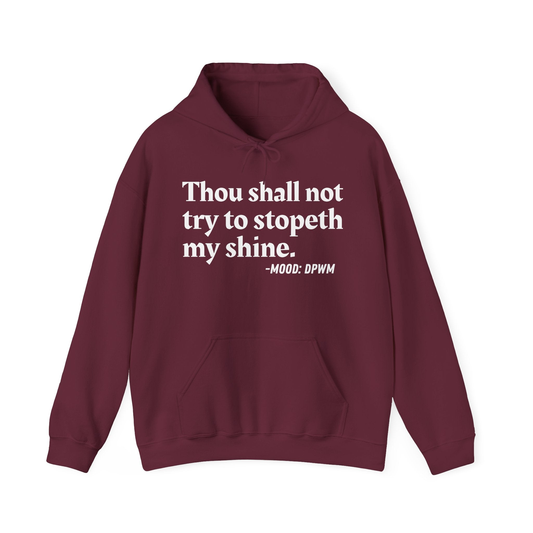 Thou Shall Not Try To Stopeth My Shine — Vintage Motivational Quote Hoodie