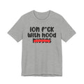 ION Fuck With Hood Niggas - Brutally Direct Statement Tee