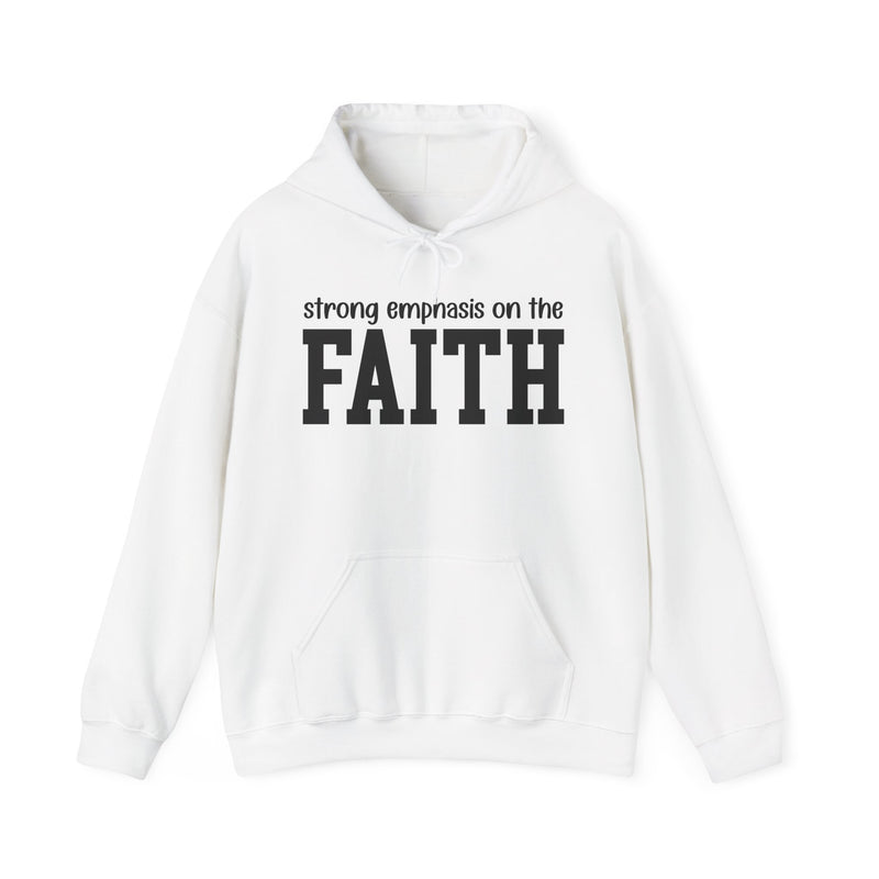 Strong Emphasis On The FAITH — Hoodie