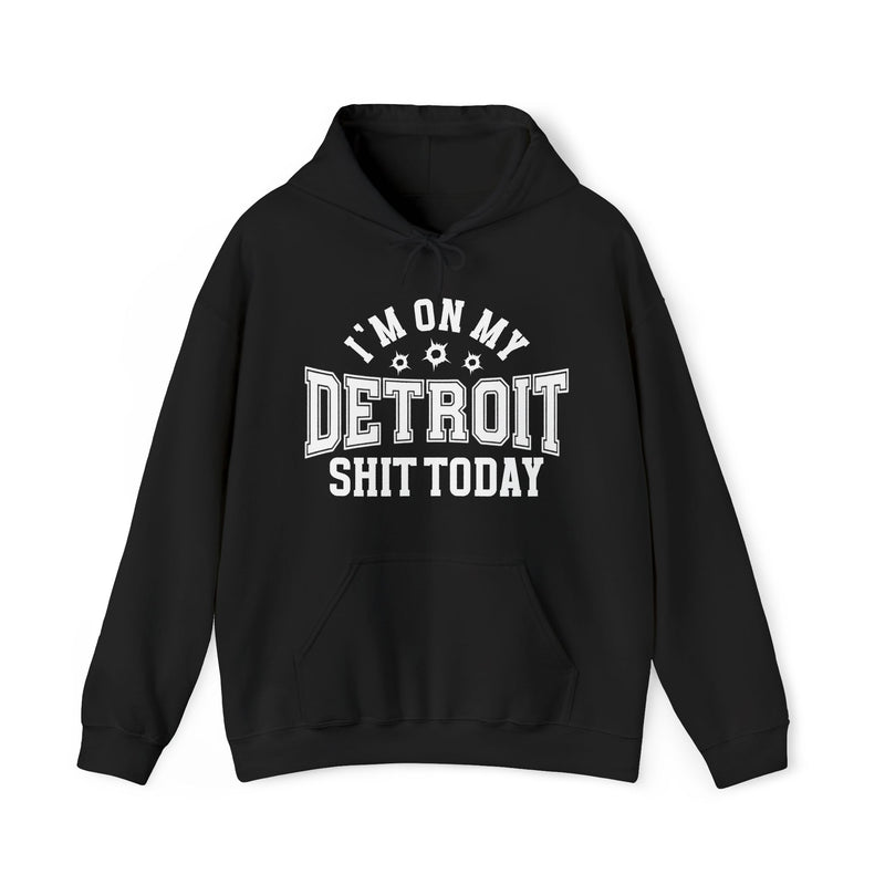 I'm On My Detroit Shit Today (Bullet Holes) — Hoodie