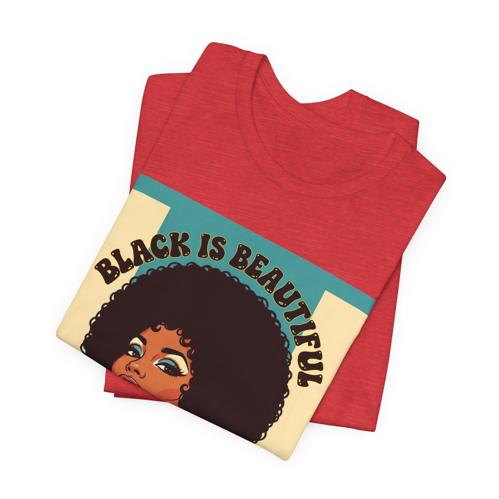 Black Is Beautiful- Black Pride Tee Shirt