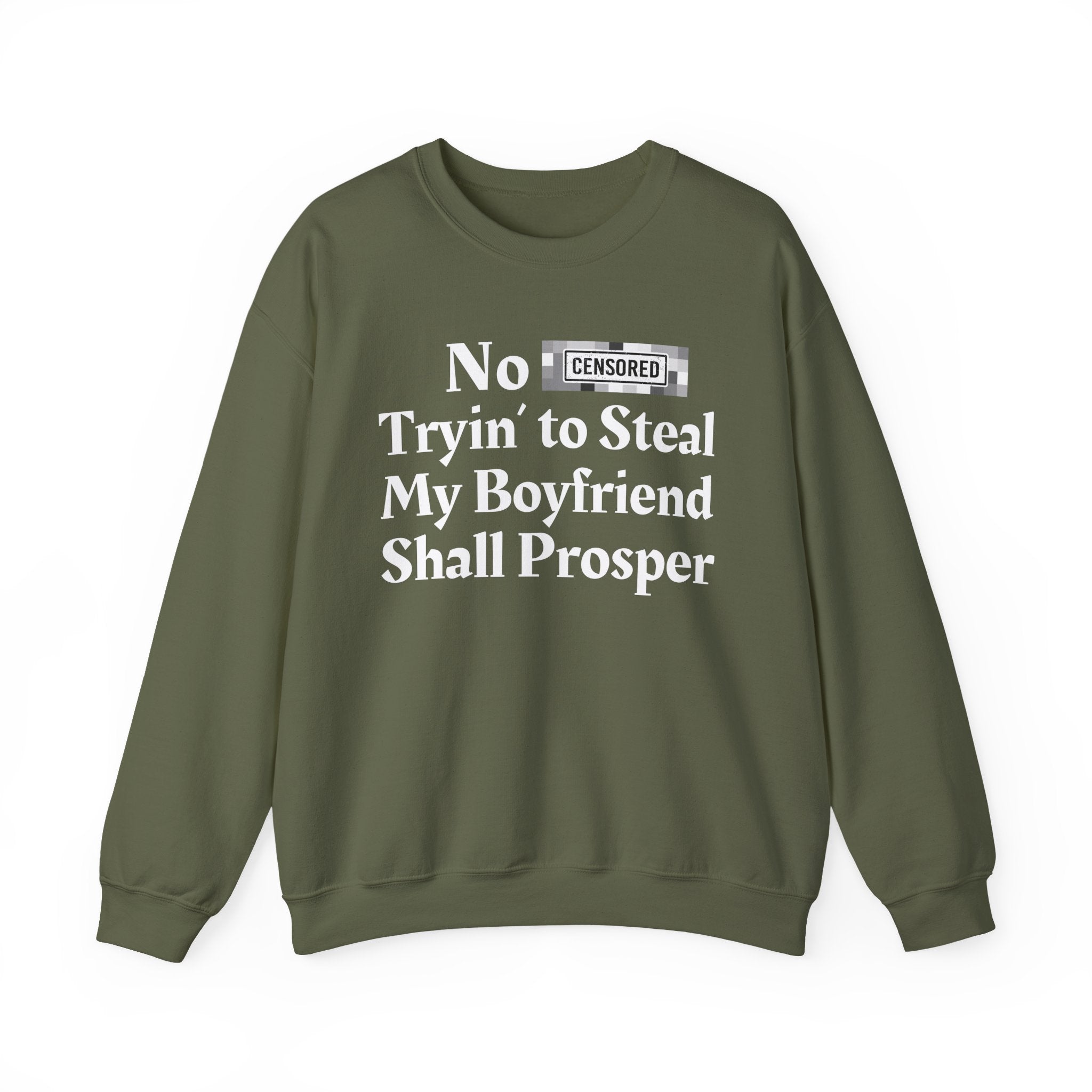 No Bitch Trying To Steal My Boyfriend Shall Prosper — Bold Christian Statement Sweatshirt