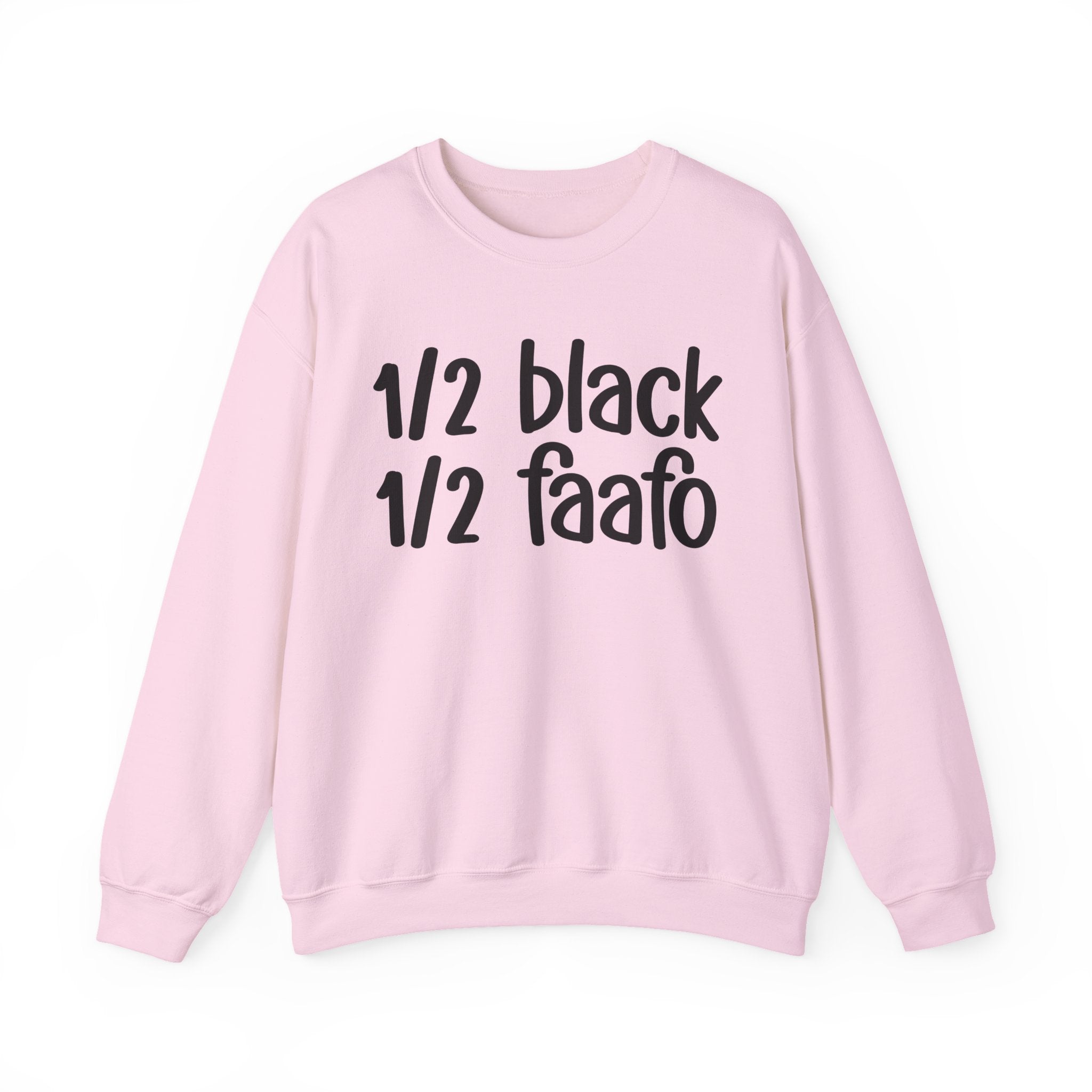 1/2 Black 1/2 FAAFO Sweatshirt
