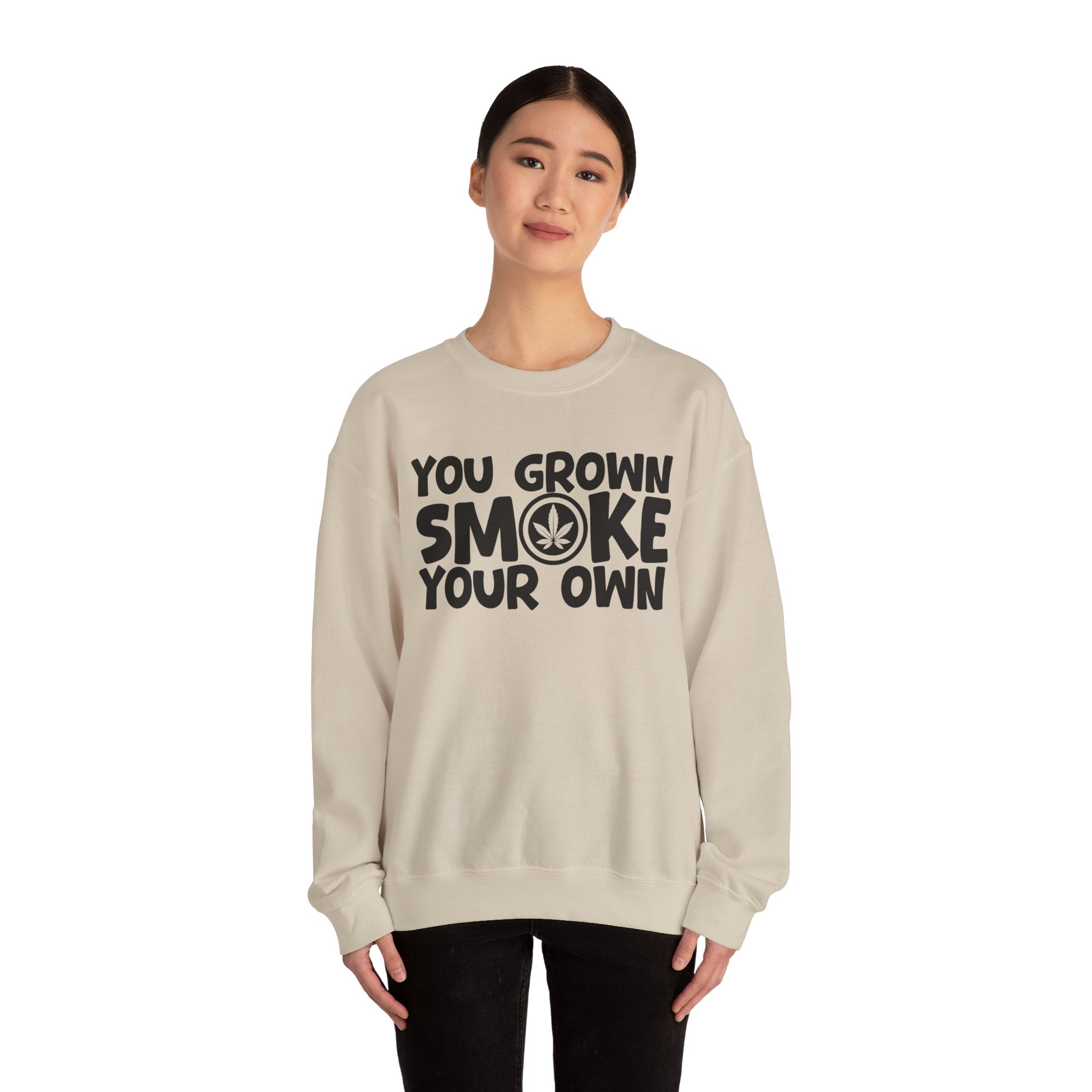 You Grown Smoke Your Own - Funny Back In The Days Sweatshirt